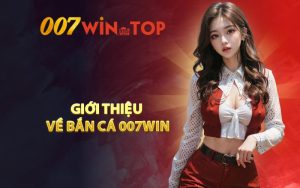 Giới thiệu về bắn cá 007WIN